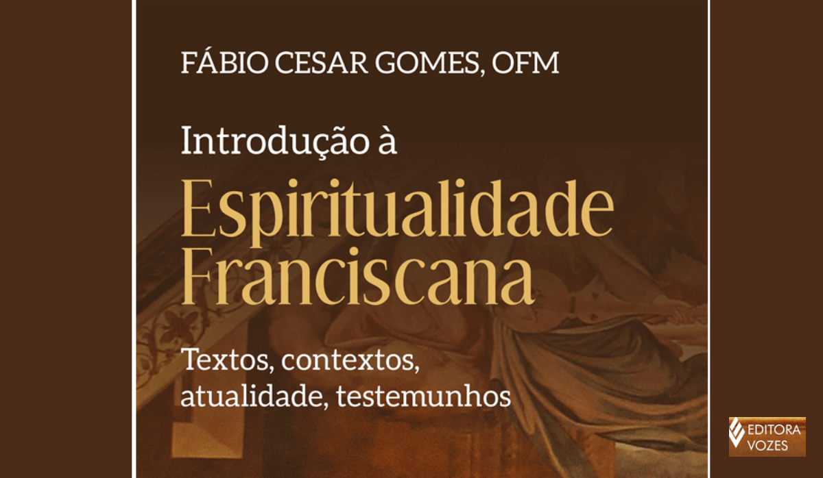 Livro ‘Introdução à Espiritualidade Franciscana’ por Frei Fábio Cesar Gomes